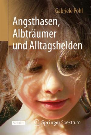 Cover of the book Angsthasen, Albträumer und Alltagshelden by Vijayan Krishnaraj, Redouane Zitoune, J. Paulo Davim