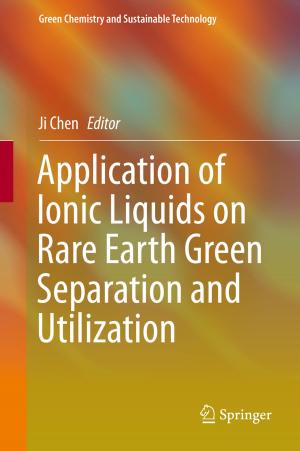 Cover of the book Application of Ionic Liquids on Rare Earth Green Separation and Utilization by Ming-ko Woo