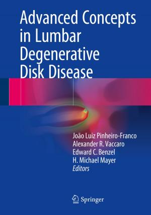 Cover of the book Advanced Concepts in Lumbar Degenerative Disk Disease by Yoshitaka Higashi, Akira Mizushima, Hirotsugu Matsumoto