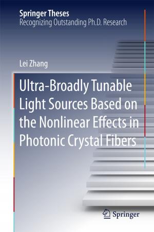 Cover of the book Ultra-Broadly Tunable Light Sources Based on the Nonlinear Effects in Photonic Crystal Fibers by Ali Rostami, Hamed Baghban, Reza Maram