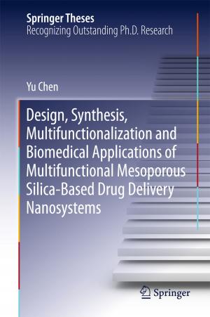 Cover of the book Design, Synthesis, Multifunctionalization and Biomedical Applications of Multifunctional Mesoporous Silica-Based Drug Delivery Nanosystems by Mateusz Wielopolski