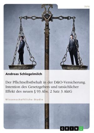 Cover of the book Der Pflichtselbstbehalt in der D&O-Versicherung. Intention des Gesetzgebers und tatsächlicher Effekt des neuen § 93 Abs. 2 Satz 3 AktG by Daniel Schupmann