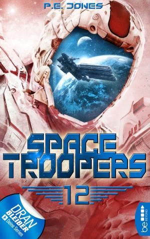 Cover of the book Space Troopers - Folge 12 by P. E. Jones
