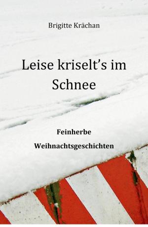 Cover of the book Leise kriselt's im Schnee by Donatien-Alphonse-François Marquis de Sade