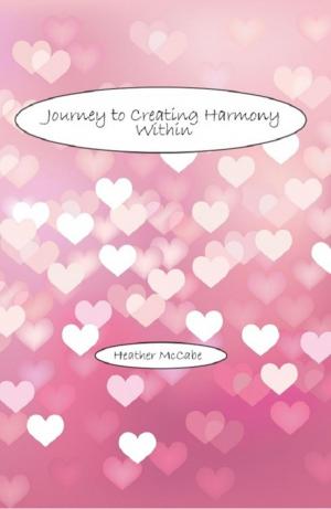 Cover of the book Journey to Creating Harmony Within by Sarinah Aurelia