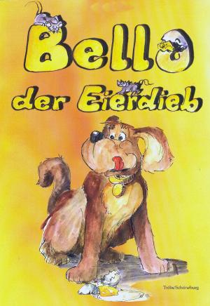 Cover of the book Bello der Eierdieb by Antonio Rudolphios