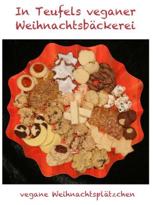 Cover of the book In Teufels veganer Weihnachtsbäckerei by Melissa Naasko