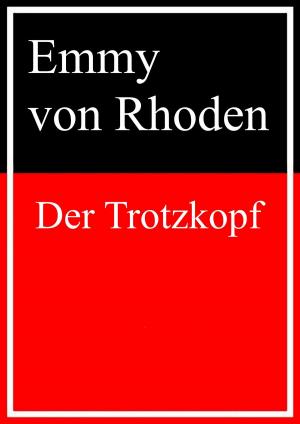 Cover of the book Der Trotzkopf by P. C. Remondino