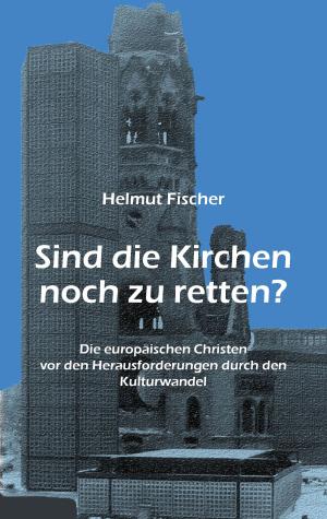 Cover of the book Sind die Kirchen noch zu retten? by Petra Berneker