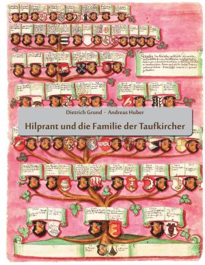 Cover of the book Hilprant und die Familie der Taufkircher by Gerd Rettig