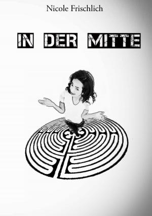 Cover of the book In der Mitte by Daniel Rosenblatt