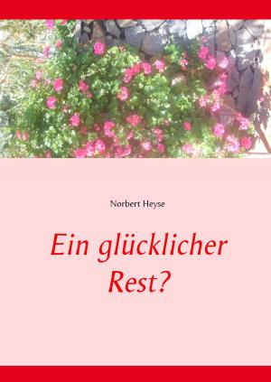 Cover of the book Ein glücklicher Rest? by Reinhard Wagner