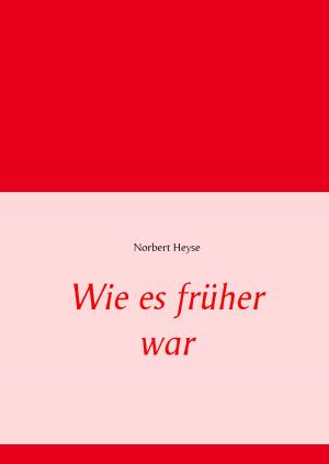 Cover of the book Wie es früher war by Felix Hollaender