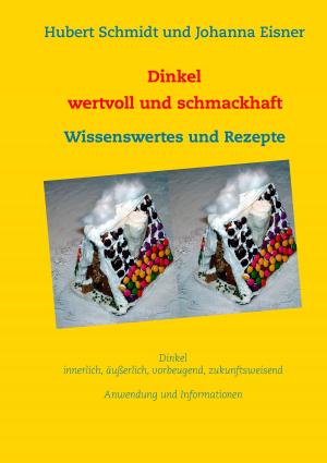 Cover of the book Dinkel - wertvoll und schmackhaft by Manfred Föger, Anita Kuprian