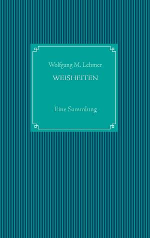 Cover of the book Weisheiten by Heidi Moor-Blank