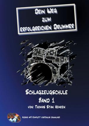 Cover of the book Dein Weg zum erfolgreichen Drummer Band 1 by Theo von Taane
