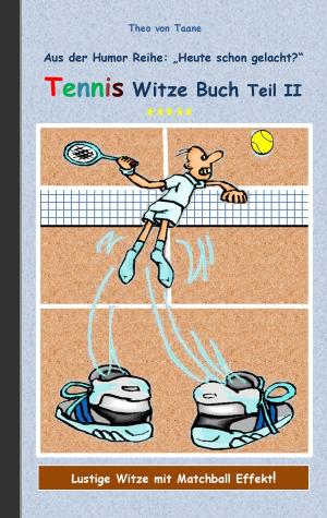 Cover of the book Tennis Witze Buch Teil II by Martina Kellner-Fichtl