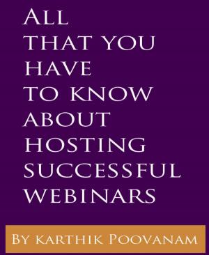Book cover of All that you have to know about hosting successful webinars