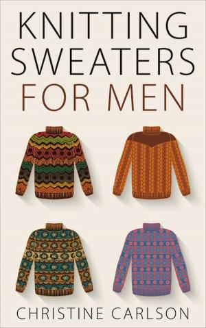 Cover of the book Knitting Sweaters for Men by Noah Daniels