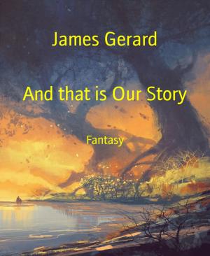 Book cover of And that is Our Story