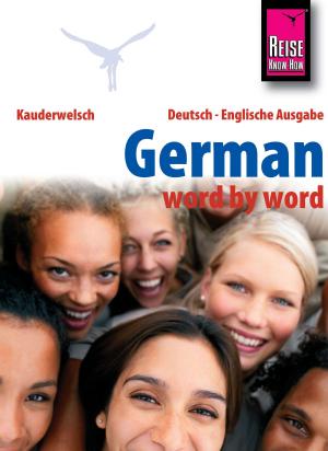 Cover of the book Reise Know-How Kauderwelsch German - word by word (Deutsch als Fremdsprache, englische Ausgabe): Kauderwelsch-Sprachführer Band 46 by Heiner Walther