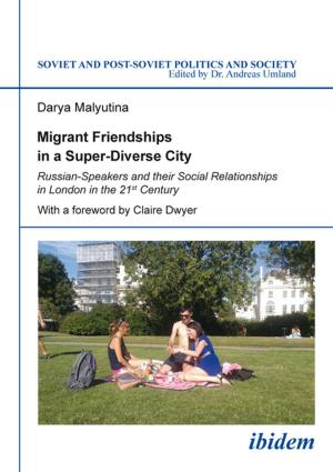 Cover of the book Migrant Friendships in a Super-Diverse City by Sergey Golunov