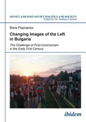 Cover of the book Changing Images of the Left in Bulgaria by Irmbert Schenk, Hans Jürgen Wulff, Ralf Linder