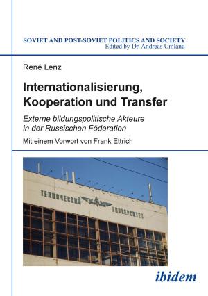 Cover of the book Internationalisierung, Kooperation und Transfer by Robert Lorenz, Matthias Micus, Daniel Morfeld