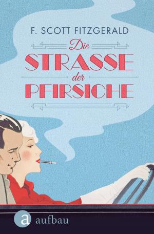 Cover of the book Die Straße der Pfirsiche by Uwe-Karsten Heye