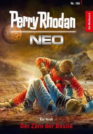 Cover of the book Perry Rhodan Neo 106: Der Zorn der Bestie by H.G. Francis