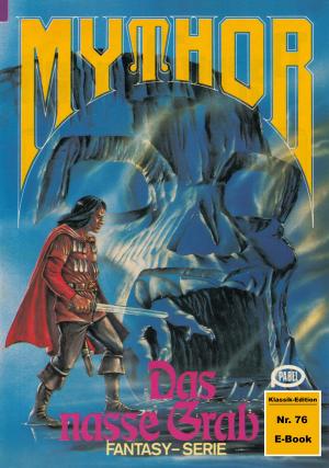 Book cover of Mythor 76: Das nasse Grab