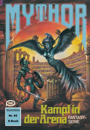 Cover of the book Mythor 85: Kampf in der Arena by Wim Vandemaan