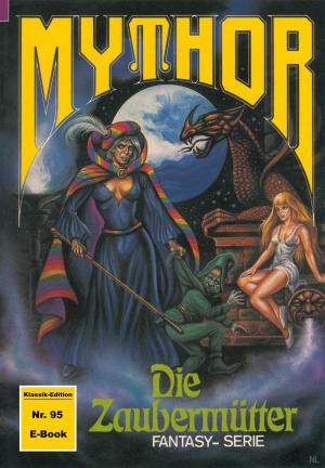 Cover of the book Mythor 95: Die Zaubermütter by Craig A. Price Jr