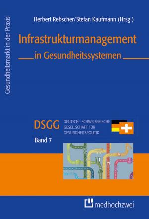 Cover of the book Infrastrukturmanagement in Gesundheitssystemen by Markus Thalheimer