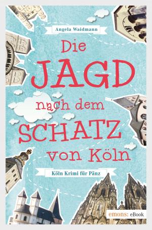 Cover of the book Die Jagd nach dem Schatz von Köln by Marc Girardelli, Michaela Grünig