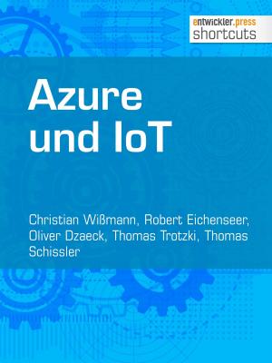 Cover of the book Azure und IoT by Mahmoud Reza Rahbar Azad, Thomas Claudius Huber, Holger Schwichtenberg, Phil Stelzer, Rainer Stropek