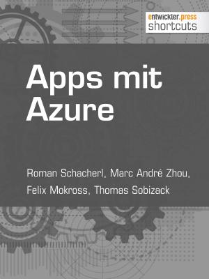 Cover of the book Apps mit Azure by Matthias Fischer, Dr. Holger Schwichtenberg, Martin Möllenbeck