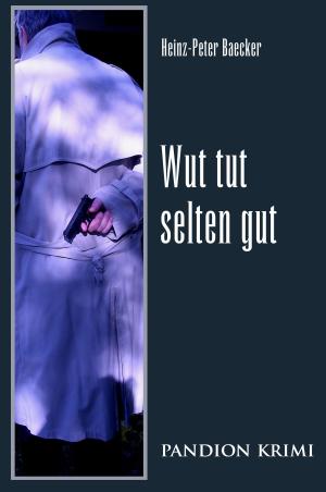 Cover of the book Wut tut selten gut: Hunsrück-Krimi-Reihe Band XII by Werner Uebel