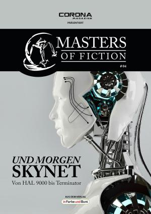 Cover of Masters of Fiction 4: Und morgen SKYNET - von HAL 9000 bis Terminator