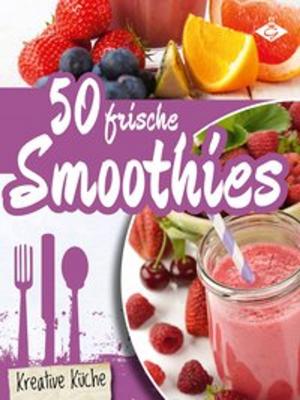 Book cover of 50 frische Smoothie-Rezepte