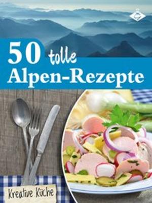 Book cover of 50 tolle Alpen-Rezepte
