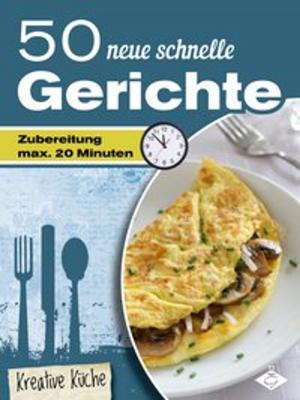 Book cover of 50 neue schnelle Rezepte