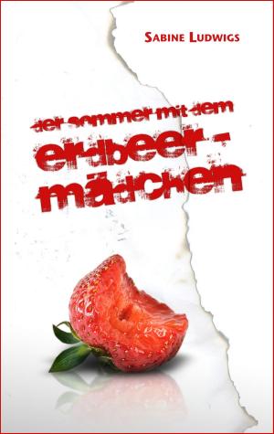 Book cover of Der Sommer mit dem Erdbeermädchen