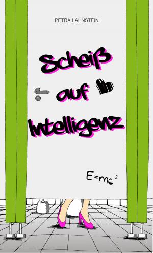 Cover of the book Scheiß auf Intelligenz by David S. Kidder, Noah D. Oppenheim