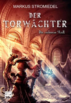 Cover of the book Der Torwächter - Die verlorene Stadt: Band 2 by Raoul Biltgen