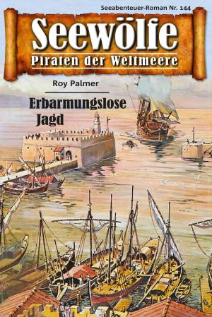 Cover of the book Seewölfe - Piraten der Weltmeere 144 by Fred McMason, John Curtis, Roy Palmer, Burt Frederick, Frank Moorfield, John Roscoe Craig