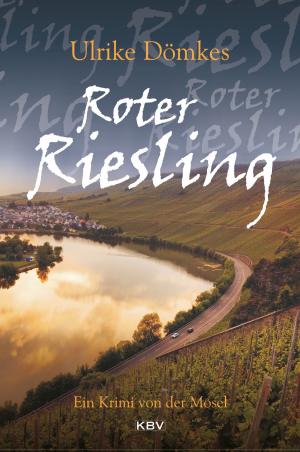 Cover of the book Roter Riesling by Uwe Voehl, Ralf Kramp, Carsten Sebastian Henn