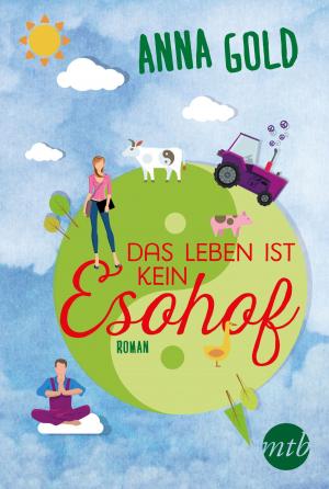 Cover of the book Das Leben ist kein Esohof! by Gena Showalter