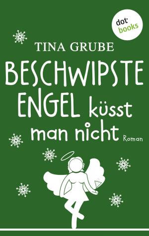 Cover of the book Beschwipste Engel küsst man nicht by Wolfgang Hohlbein