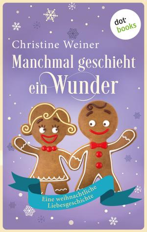 Cover of the book Manchmal geschieht ein Wunder by Stefanie Maucher